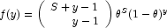 f(y)=\left(\begin{array}{rr}S+y-1\\y-1\end{array}\right)\theta^S(1-
            \theta)^y