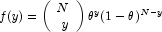 f(y)=\left(\begin{array}{rr}N\\y\end{array}\right)\theta^y(1-\theta
            )^{N-y}