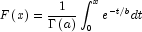 F\left( x \right) = \frac{1}{{\Gamma 
            \left( a \right)}}\int_0^x {e^{ - t/b}} dt