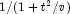 1/(1 + t^2/v)