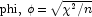 {\rm{phi,}} \,\, \phi \, {\rm{=}} \, \sqrt {\chi ^2 
            {\rm{/}}n}