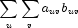 \sum\limits_u {\sum\limits_v {a_{uv} } } 
            b_{uv}