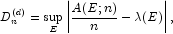 D_n^{(d)} = \sup_E \left| \frac{A(E;n)}{n} - 
            \lambda(E) \right|,