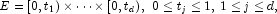 E = \left[0,t_1\right) \times 
            \cdots  \times \left[0,t_d\right), \,\, 0 \le t_j \le 1, \, 1 \le j 
            \le d,