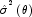 \hat \sigma ^{^2 } \left( \theta  \right)