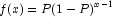 f(x) = P(1 - P)^{x - 1}