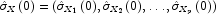 \hat \sigma _X(0) = (\hat \sigma _{X_1}(0), 
            \hat \sigma _{X_2}(0), \dots, \hat \sigma _{X_p}(0))