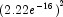 {(2.22e^{-16})}^2