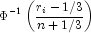 \Phi ^{ - 1} \left( {\frac{{r_i  - 1/3}}{{n + 
            1/3}}} \right)