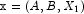 \mathtt{x} = (A, B, X_1)