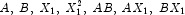 A,\: B,\: X_1,\: X_1^2,\: A B,\: A X_1,\: B X_1