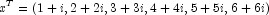 x^T = (1+i, 2+2i, 3+3i, 4+4i, 5+5i, 6+6i)