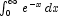 \int_0^\infty e^{-x} \, dx