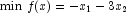 {\rm {min}} \,\, f(x) = -x_1 - 3x_2