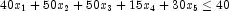 40x_1 + 50x_2 + 50x_3 + 15x_4 + 30x_5 \le 40