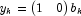 y_k=\begin{pmatrix}1 & 0\end{pmatrix}b_k