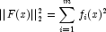  
            ||F(x)||_2^2 = \sum_{i=1}^m f_i(x)^2
            