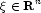 \xi \in {\bf R}^n