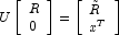 U \left[ \begin{array}{l} R \\ 0 \\ 
            \end{array} \right] = \left[ \begin{array}{l}{\tilde R} \\ x^T \\ 
            \end{array} \right]