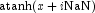 \atanh(x + i\NaN)