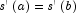 {\it{s'}}\left( {\it{a}} \right) = {\it{s'}}\left( {\it{b}} 
            \right)