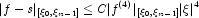 
            |f-s|_{[\xi_0,\xi_{n-1}]} \le C |f^{(4)}|_{[{\xi_0 ,\xi_{n-1} }]} 
            |\xi|^4