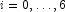 i=0,\ldots,6