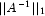 ||A^{-1}||_1