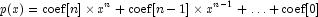 p(x) = {\rm coef}[n] \times x^n + {\rm coef}[n-1] \times x^{n-1} + \ldots + {\rm coef}[0]