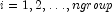 i=1,2,\ldots,ngroup