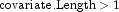 \mbox{covariate.Length} > 1