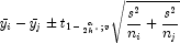 \bar{y}_i-\bar{y}_j\pm{t_{1-\frac{\alpha}{2k^*}
            ;v}\sqrt{\frac{s^2}{n_i}+\frac{s^2}{n_j}}}