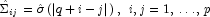 \hat \Sigma _{ij}  = \hat \sigma \left( 
            {|q + i - j|} \right),  \,\,\, i,j = 1, \, \ldots , \, p