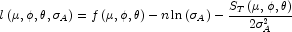 l\left( {\mu ,\phi ,\theta ,\sigma _A } \right) 
            = f\left( {\mu ,\phi ,\theta } \right) - n\ln \left( {\sigma _A } \right) - 
            \frac{{S_T \left( {\mu ,\phi ,\theta } \right)}} 
            {{2\sigma _A^2 }}