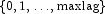 \{0,1,\ldots,\rm{maxlag}\}