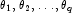 {\theta_1},{\theta_2},\ldots,{\theta_q}