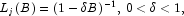 L_j(B)=(1-\delta B)^{-1},\, 0 \lt \delta \lt 1,