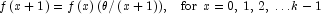 f\left({x+1}\right)=f\left(x\right)
            (\theta/\left({x+1}\right)),\,\,\,\,\,\mbox{for}\,\,\,x=0,\,1,\,2,\,\ldots k-1
            