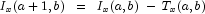 
            I_x (a+1, b)  \;\; = \;\; I_x (a, b)  \; - \; T_x (a, b)
            