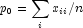 p_0  = \sum\limits_i {x_{ii} } /n