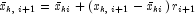 \bar x_{k,\;i + 1}  = \bar x_{ki}  + \left( 
            {x_{k,\;i + 1}  - \bar x_{ki} } \right)r_{i + 1}