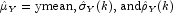 \hat \mu _Y = {\rm ymean}, \hat \sigma _Y(k), 
            {\rm and} \hat \rho _Y(k)