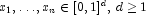 x_1,\ldots,x_n \in [0,1]^d,\, d \ge 1