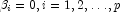 \beta_i = 0, i = 1,2,\ldots, p