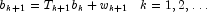 b_{k+1} = T_{k+1}b_k + w_{k+1} \,\,\,\,\, 
            k = 1, 2, \ldots