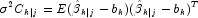 \sigma ^2 C_{\left. k \right|j}  = E(\hat 
            \beta _{\left. k \right|j}  - b_k ) (\hat \beta _{\left. k \right|j} 
            - b_k )^T