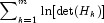 \sum\nolimits_{k = 1}^m 
            {{\rm{ln}}[{\rm{det}}(H_k )]}