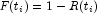 F(t_i)=1-R(t_i)