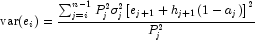 \textup{var}(e_i)=\frac{\sum_{j=i}^{n-1}P_j^2
            \sigma_j^2\left [ e_{j+1}+h_{j+1}(1-a_j) \right ]^2}{P_j^2}