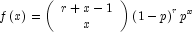 f\left( x \right) = \left( 
            \begin{array}{c} r + x - 1 \\  x \\  \end{array} \right)\left( {1 - 
            p} \right)^r p^x